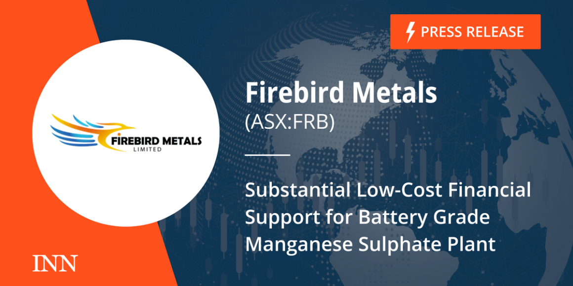 Substantial Low-Cost Financial Support for Battery Grade Manganese Sulphate Plant