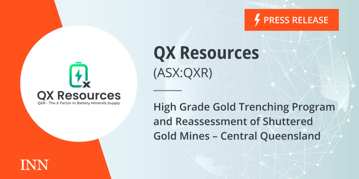 High Grade Gold Trenching Program and Reassessment of Shuttered Gold Mines – Central Queensland