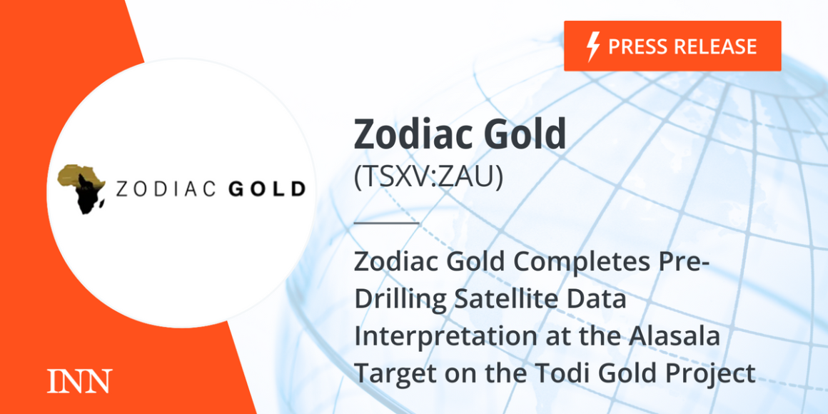 Zodiac Gold Completes Pre-Drilling Satellite Data Interpretation at the Alasala Target on the Todi Gold Project