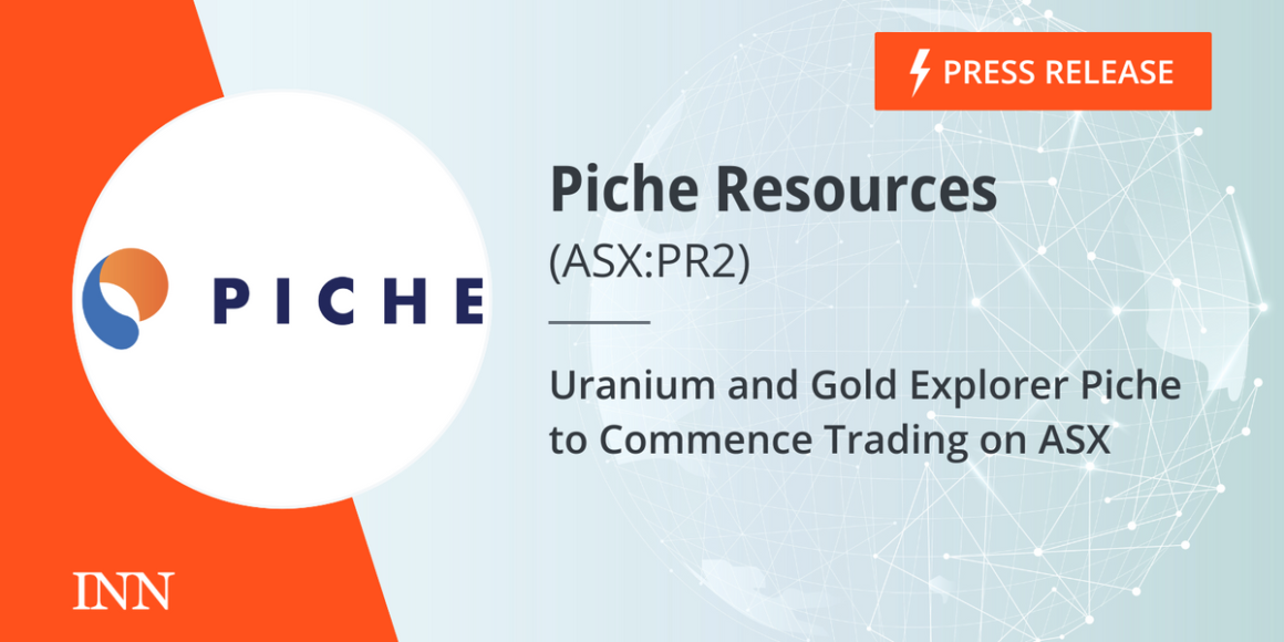 Uranium and Gold Explorer Piche to Commence Trading on ASX