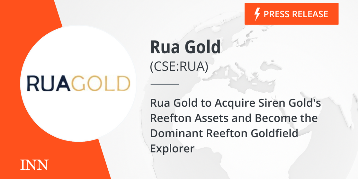 Rua Gold to Acquire Siren Gold's Reefton Assets and Become the Dominant Reefton Goldfield Explorer