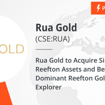 Rua Gold to Acquire Siren Gold's Reefton Assets and Become the Dominant Reefton Goldfield Explorer