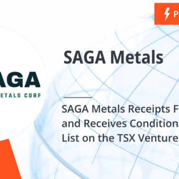 SAGA Metals Receipts Final Prospectus and Receives Conditional Approval to List on the TSX Venture Exchange