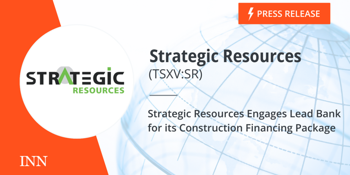 Strategic Resources Engages Lead Bank for its Construction Financing Package