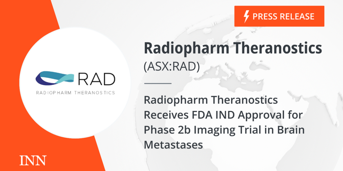 Radiopharm Theranostics Receives FDA IND Approval for Phase 2b Imaging Trial in Brain Metastases