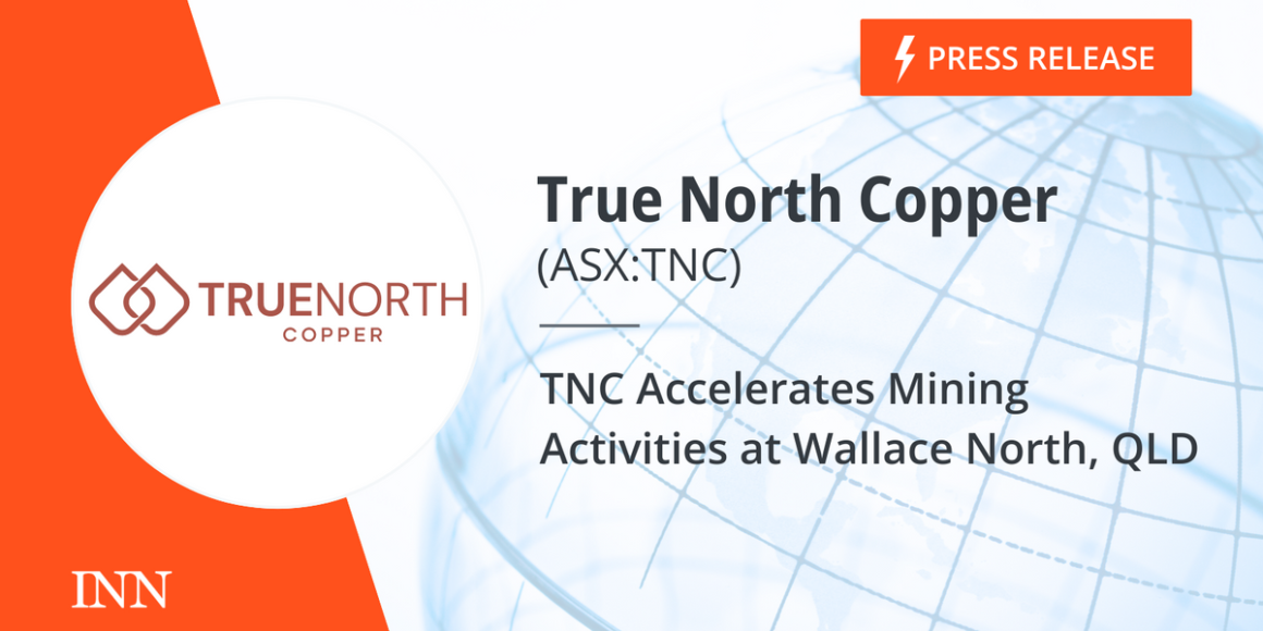 TNC Accelerates Mining Activities at Wallace North, QLD