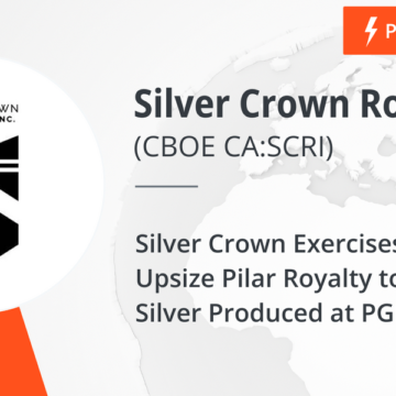 Silver Crown Exercises Option to Upsize Pilar Royalty to 90% of Silver Produced at PGDM Complex