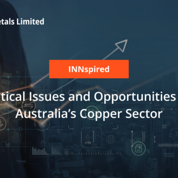 Critical Issues and Opportunities in Australia’s Copper Sector