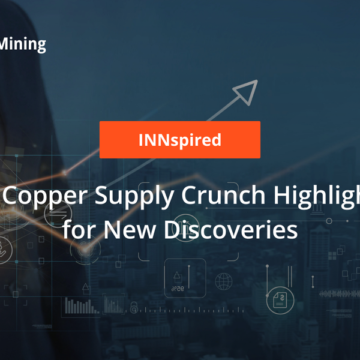 Looming Copper Supply Crunch Highlights Need for New Discoveries