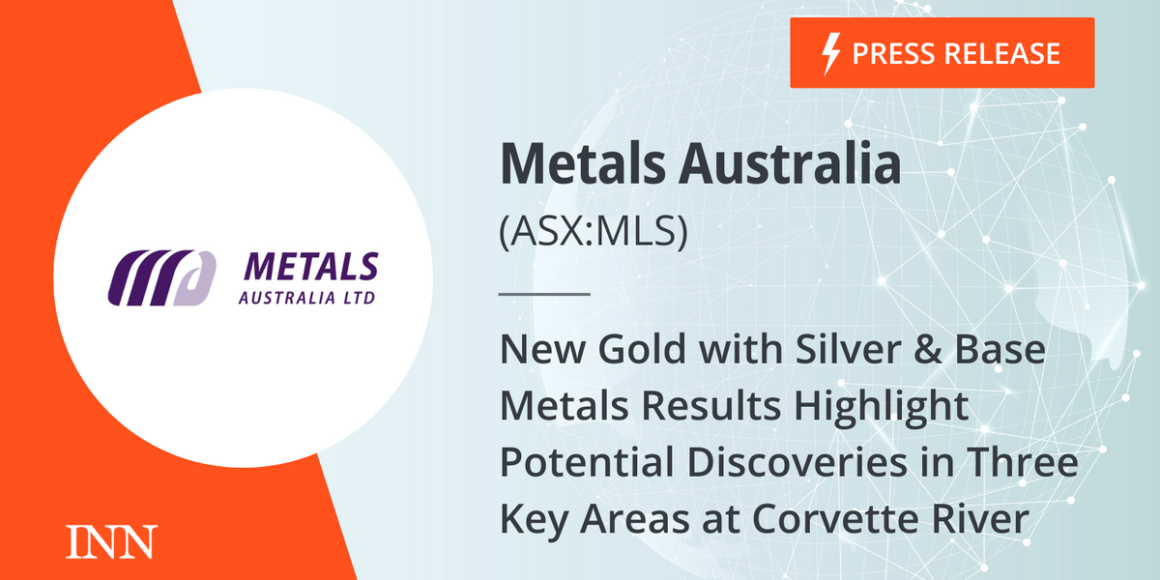 New Gold with Silver & Base Metals Results Highlight Potential Discoveries in Three Key Areas at Corvette River