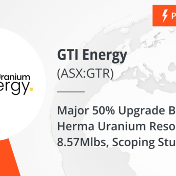 Major 50% Upgrade Boosts Lo Herma Uranium Resource to 8.57Mlbs, Scoping Study Initiated