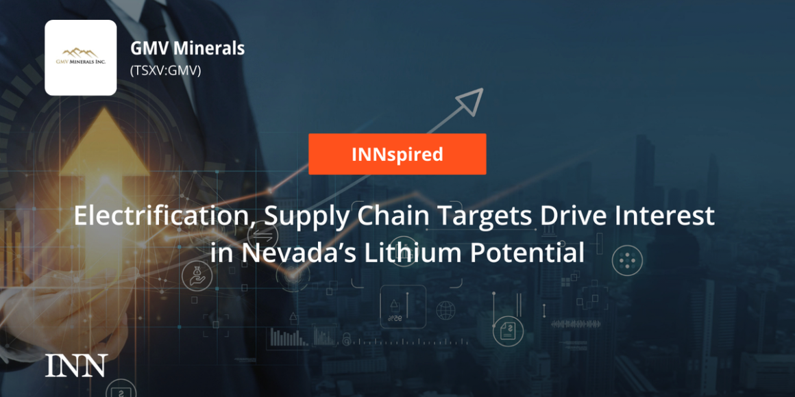 Electrification, Supply Chain Targets Drive Interest in Nevada’s Lithium Potential